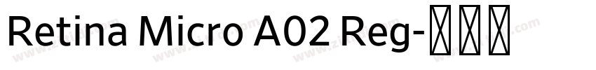 Retina Micro A02 Reg字体转换